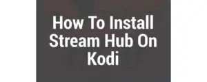how to install streamhub addon on kodi