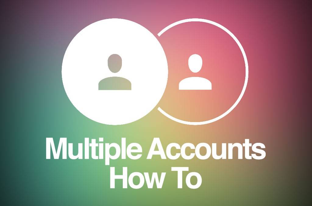 Multiple accounts